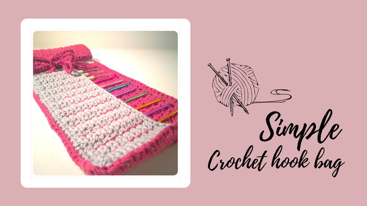 Crochet hook case | Easy, simple & lovely |