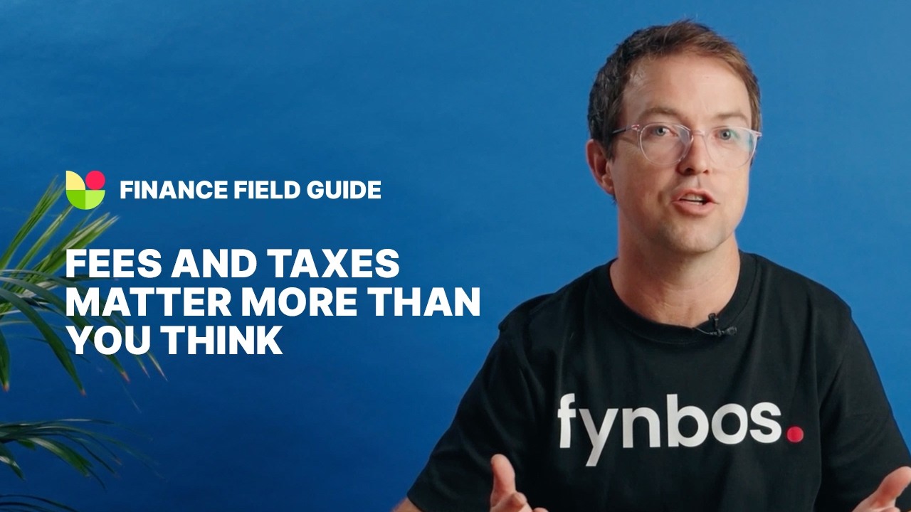 Fees and taxes matter more than you think