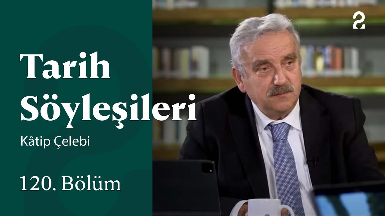 Kâtip Çelebi | Tarih Söyleşileri | 120. Bölüm @trt2