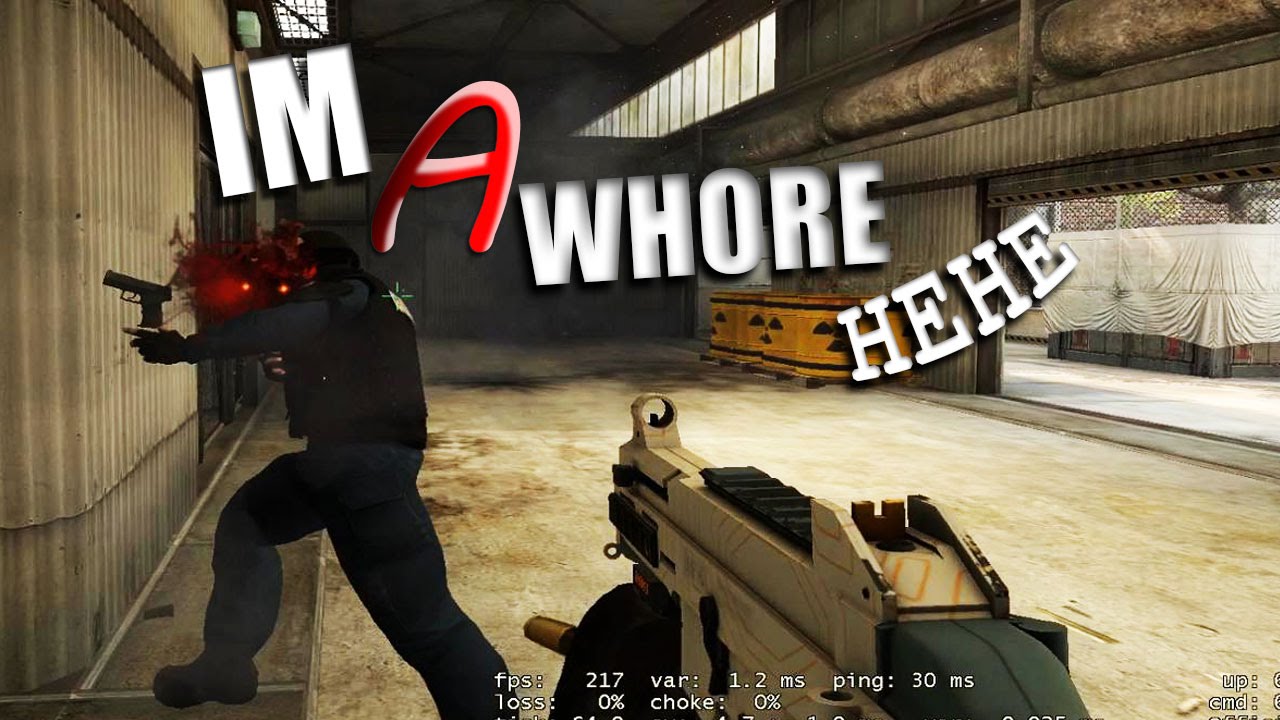 CS GO - E199 Im A Whore :P