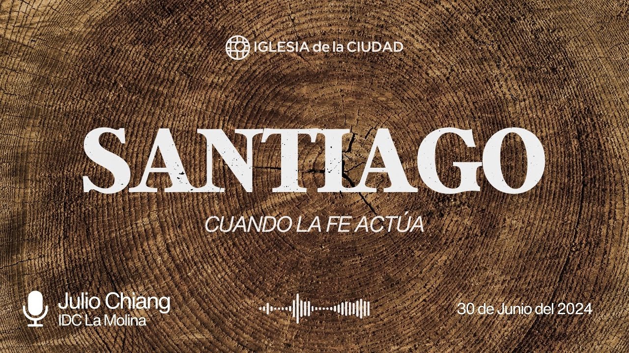 ACTIVA PACIENCIA (Santiago 5:7-11) - Serie: SANTIAGO | Julio Chiang #IDCLaMolina