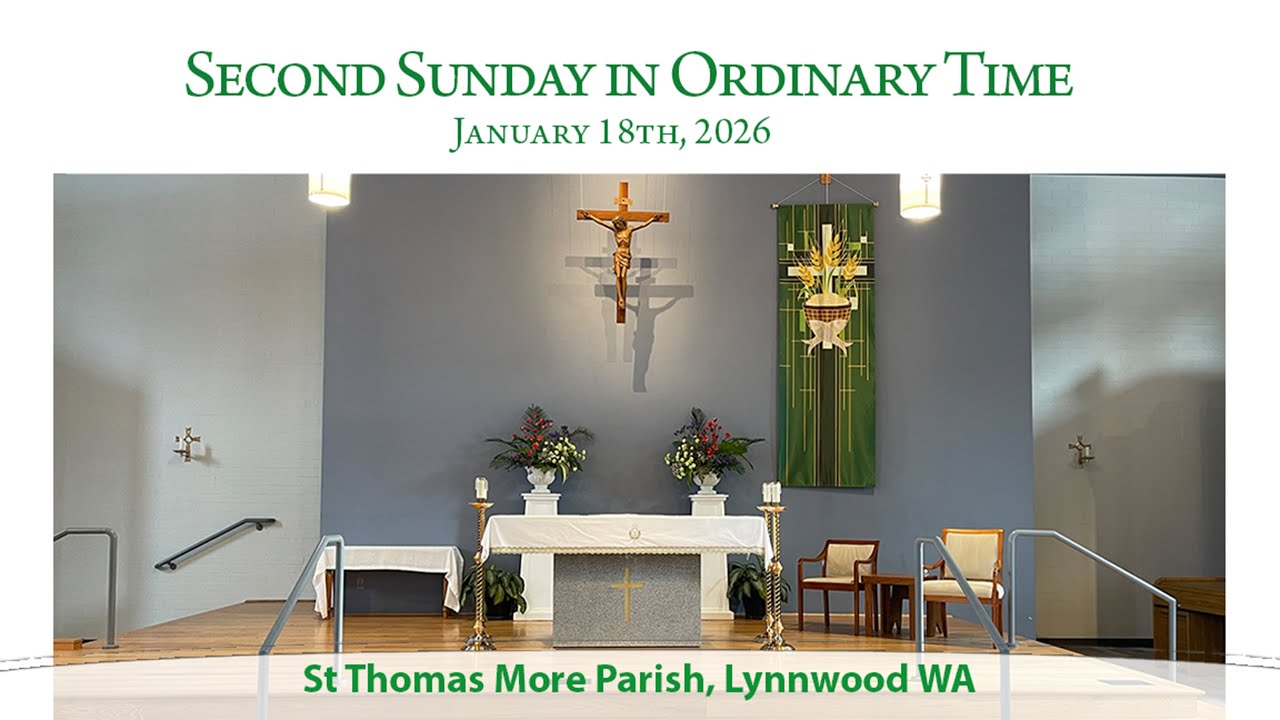 Holy Mass | Second Sunday in Ordinary Time | ST Thomas More Parish, Lynnwood WA | Jan 18th, 2026