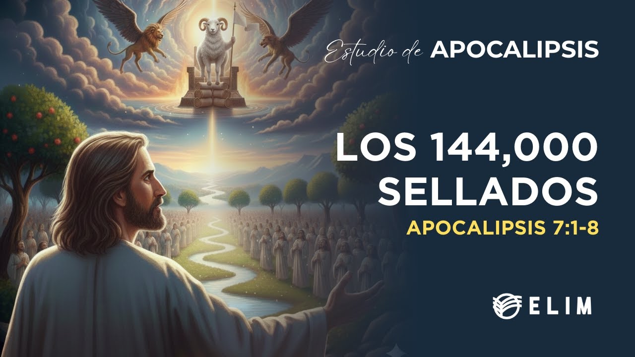 Los 144,000 sellados | Apocalipsis 7:1-8 | Estudio Bíblico