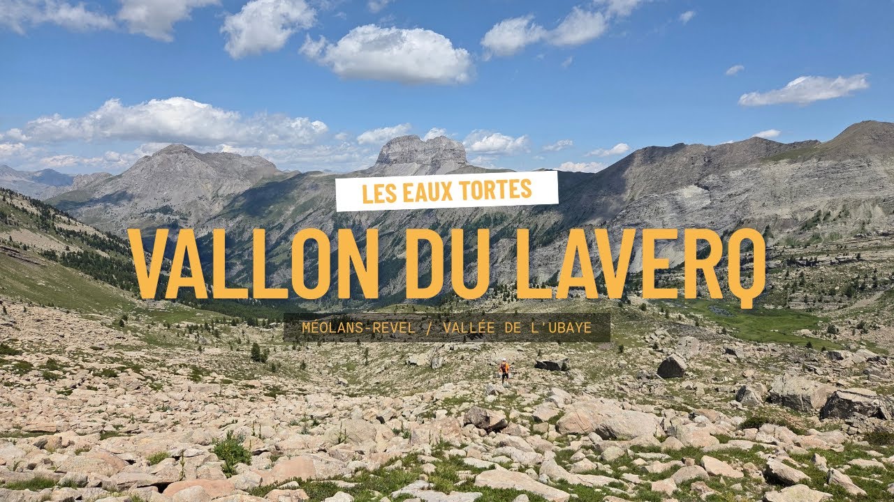 Randonnée dans l’Ubaye : Vallon du Laverq – Les Eaux Tortes (Méolans-Revel)