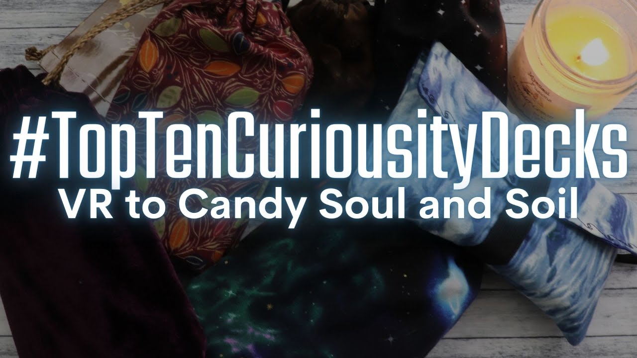 #TopTenCuriosityDecks A VR to @Candy Soul And Soil