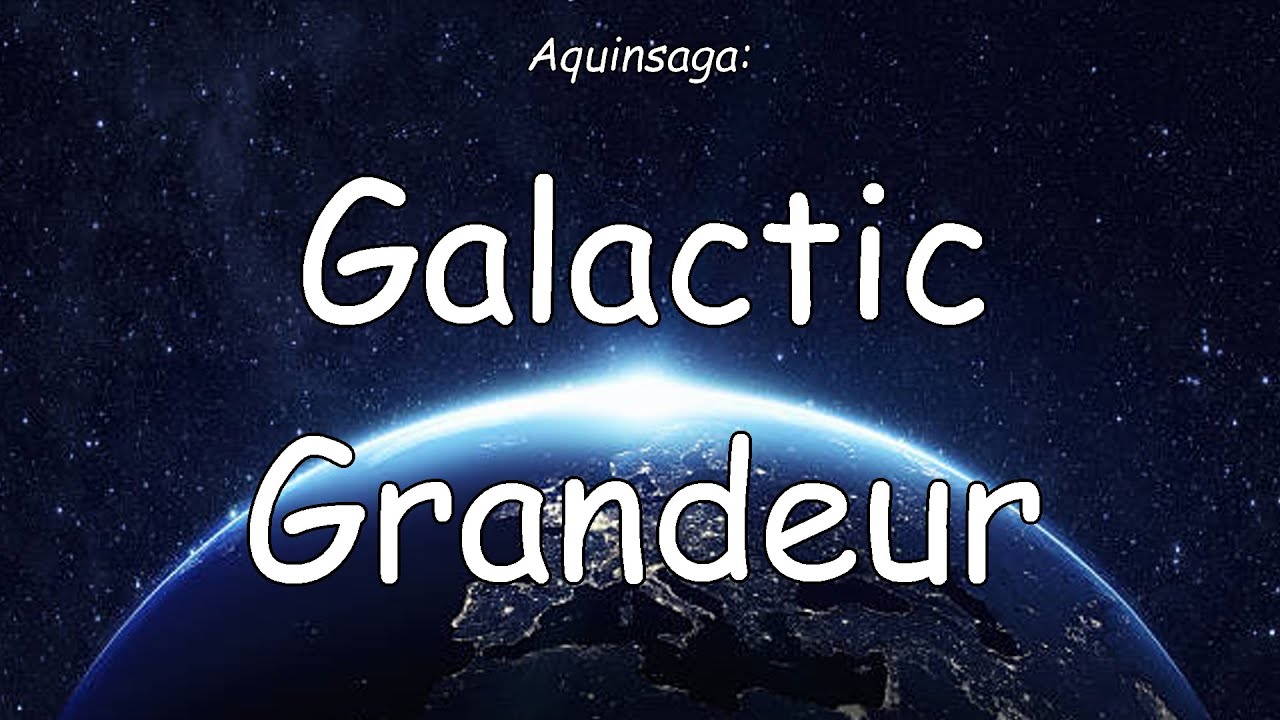 Aquinsaga: Galactic Grandeur