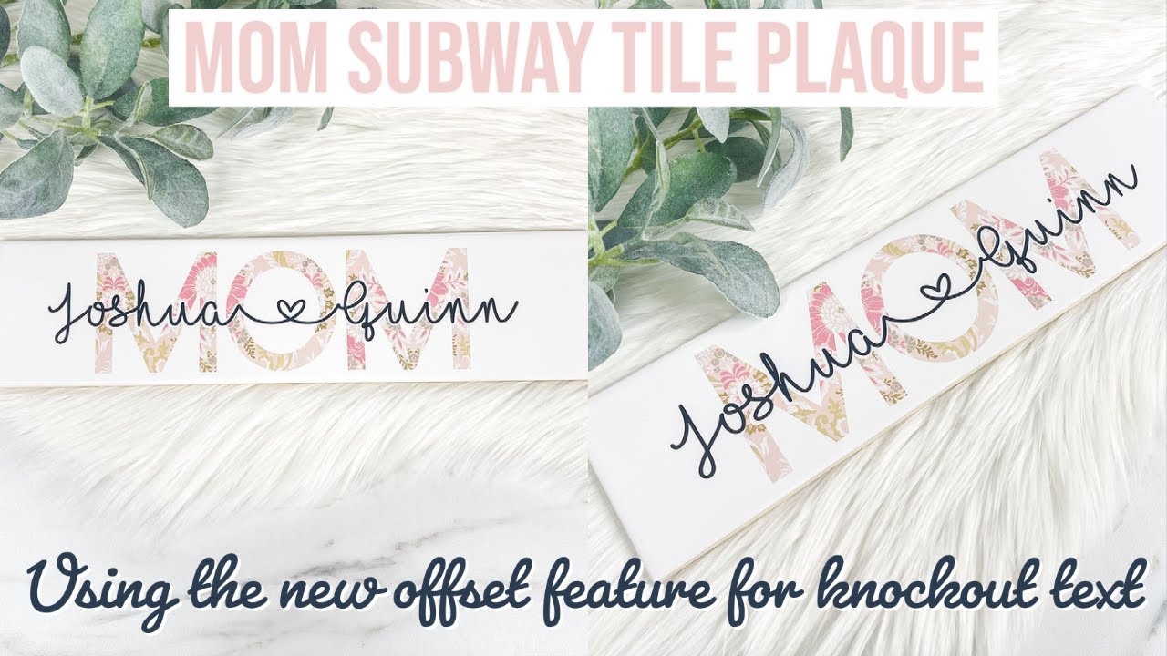 HOW TO MAKE THE KNOCKOUT DESIGN IN CRICUT DS WITH NEW OFFSET FEATURE | MOTHER'S DAY TILE PLAQUE