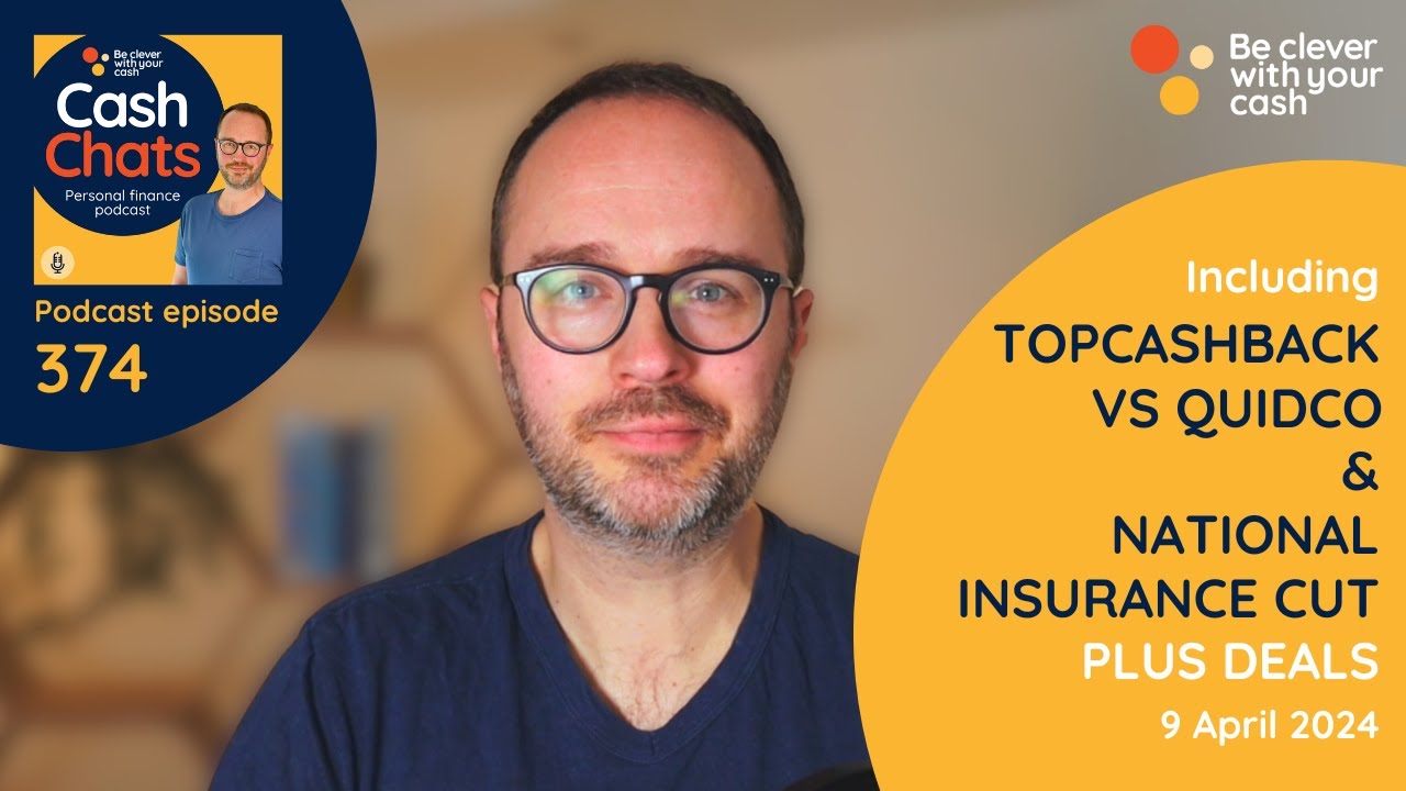 TopCashback Vs Quidco, National Insurance cuts - who benefits & more | Cash Chats #podcast ep374