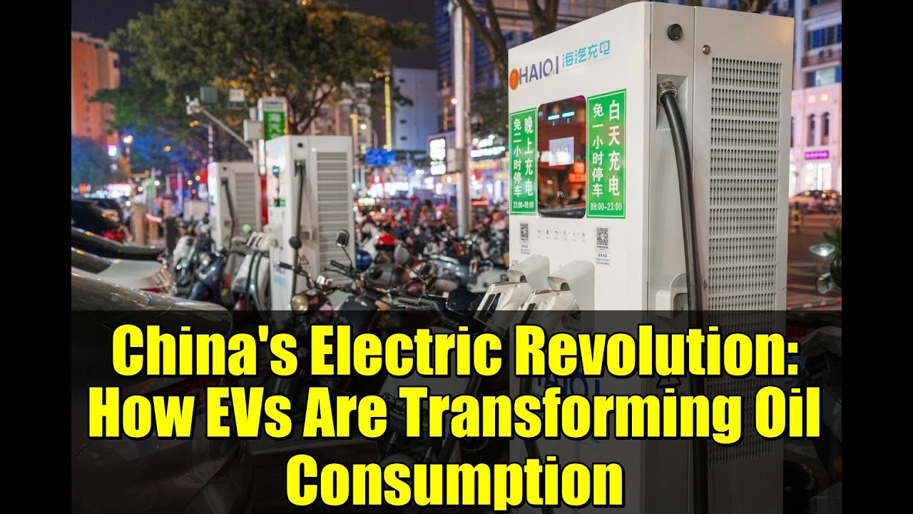 China's Electric Revolution: How EVs Are Transforming Oil Consumption