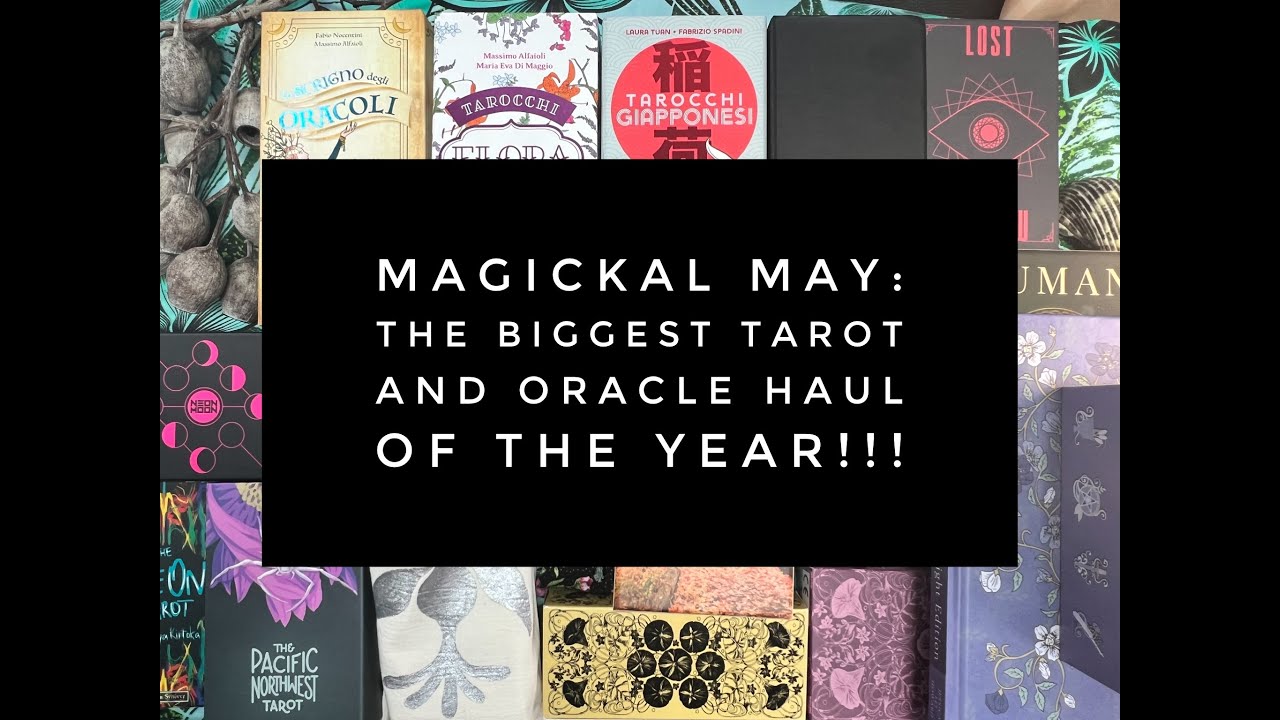 Magickal May: the biggest Tarot and Oracle haul of the year!!!