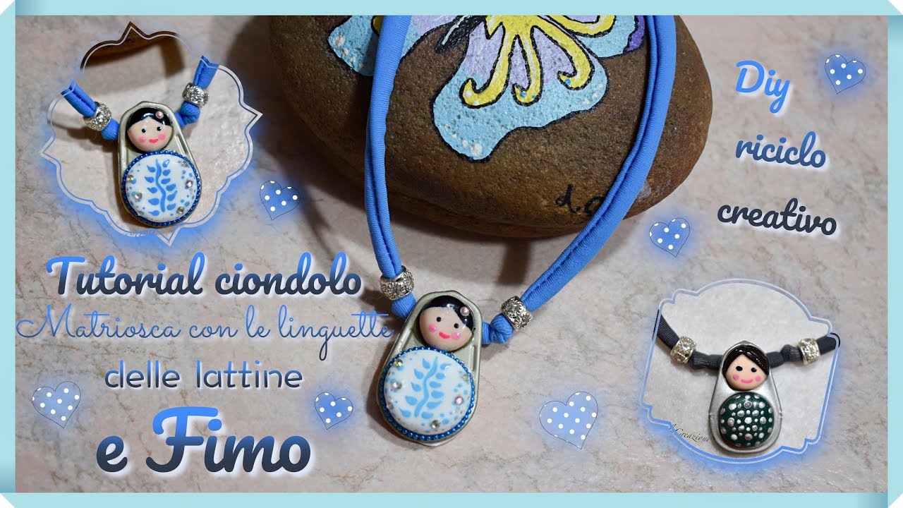 Tutorial ciondolo matrioska con le linguette delle lattine e fimo |Riciclo creativo-Fimo tutorial|