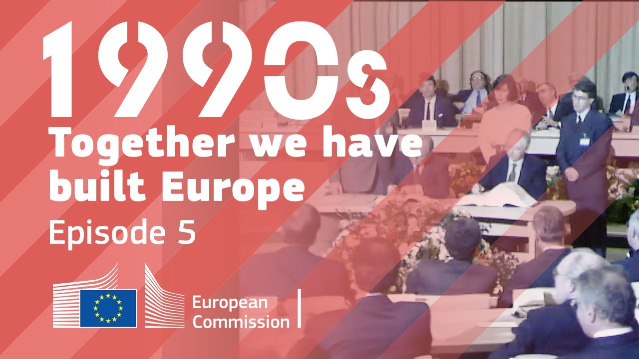 “Together, we have built Europe” - episode 5 - 1990s: Down with borders