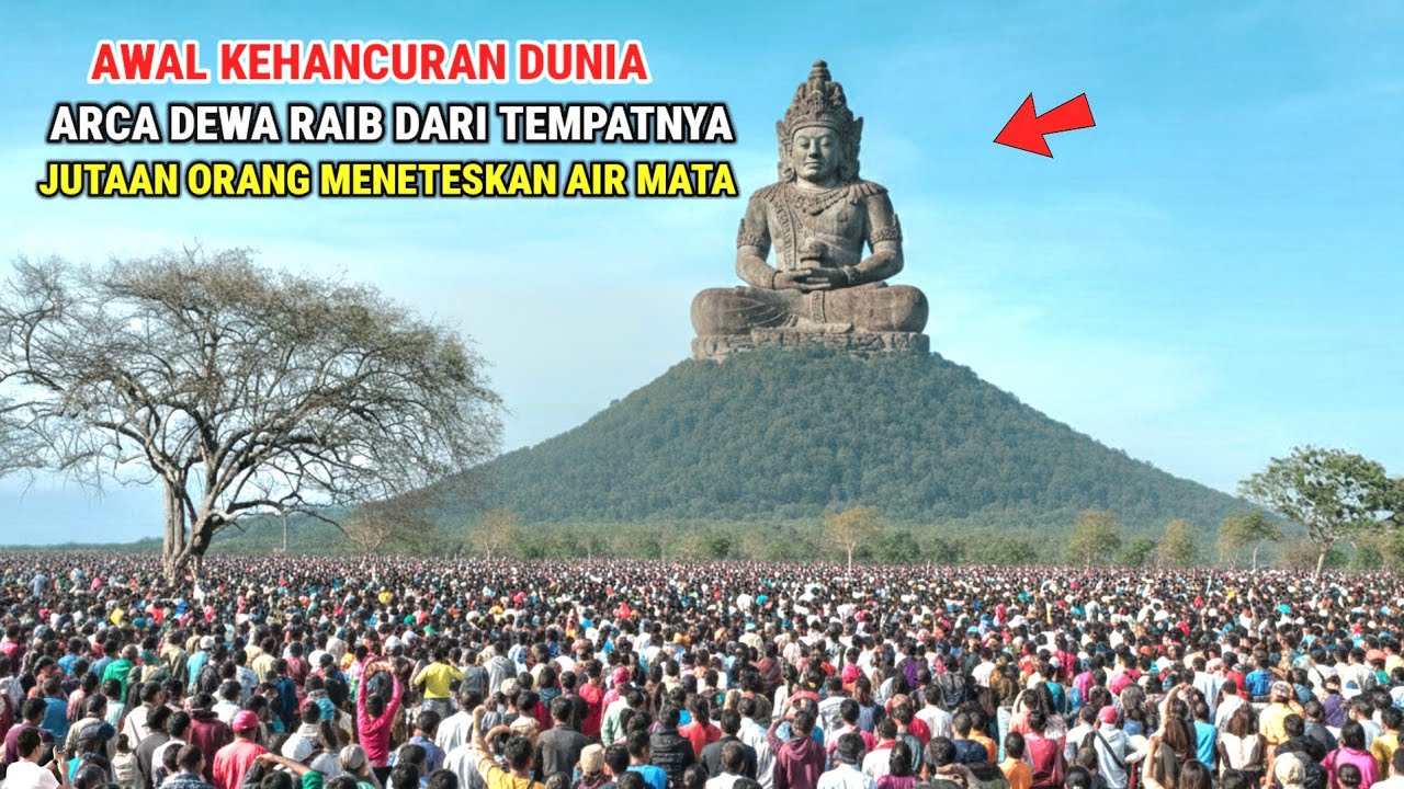 Gempar !! Awal Kehancuran Dunia' Jutaan Orang Meneteskan Air Mata' Arca Dewa Hilang Dari Tempatnya