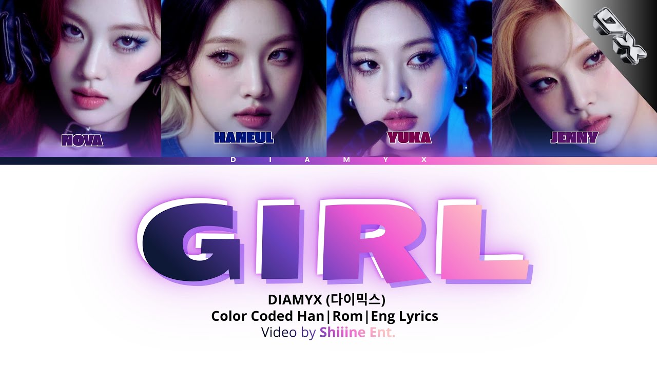 DIAMYX ‘GIRL’ | Color Coded Lyrics (Eng/Rom/Kor) [Nova, Haneul, Yuka, Jenny]