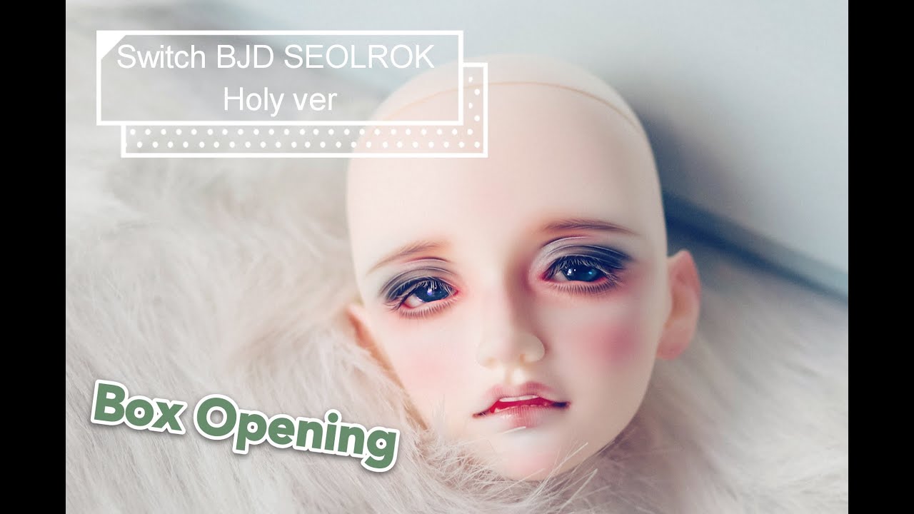 【BJD Box Opening/BJD開箱】Switch SNG 潮綠 開箱 BJD/Holy ver SEOLROK Unboxing