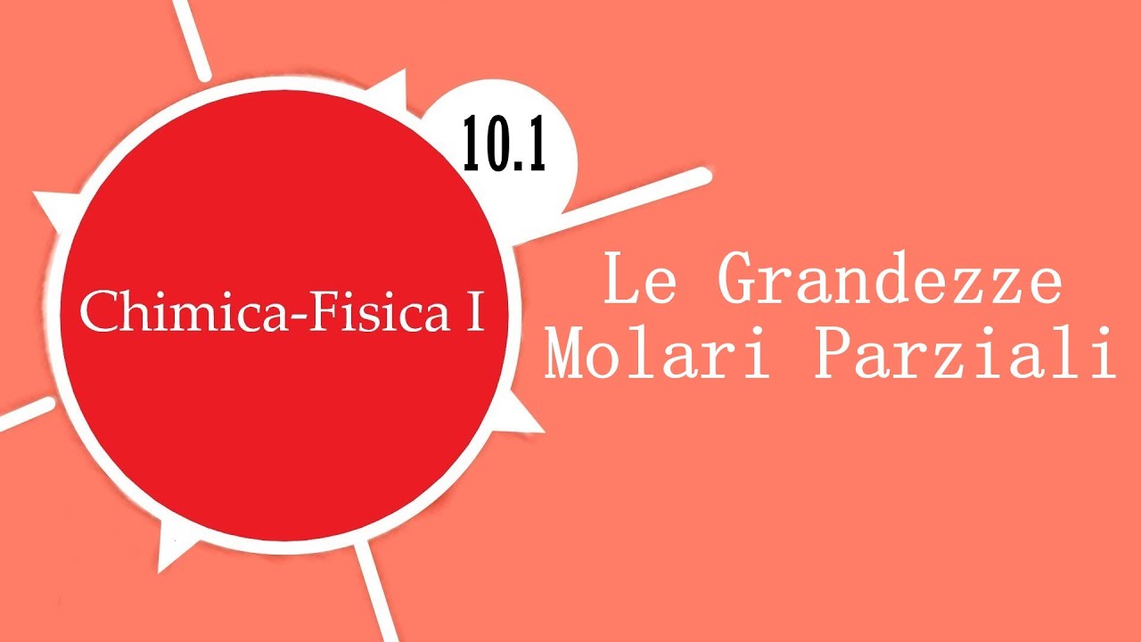 Lezione 10.1 - Le Grandezze Molari Parziali