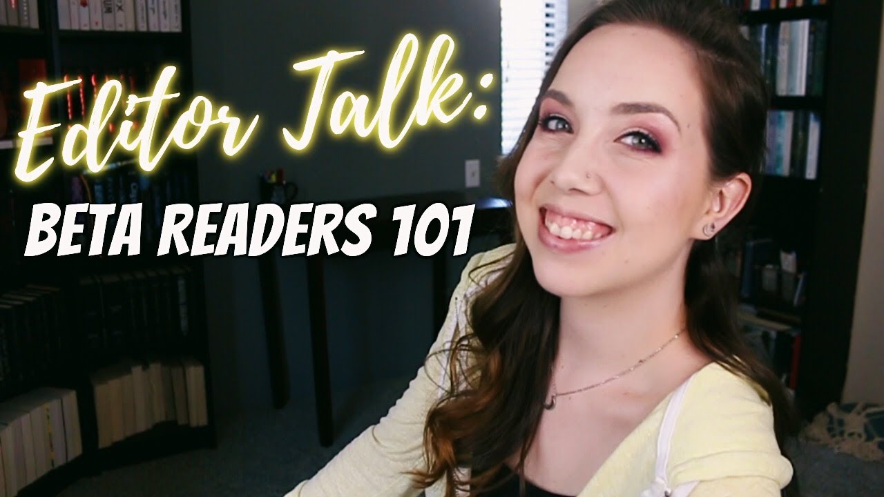 all about beta readers: what they do, where to find them, $$$, and more // editor talk 003