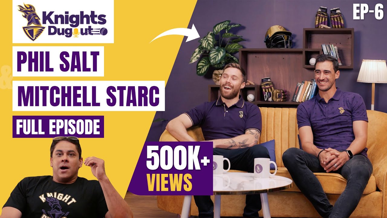 Подкаст Knights Dugout, выпуск 6 | Митчелл Старк и Фил Солт | IPL 2024