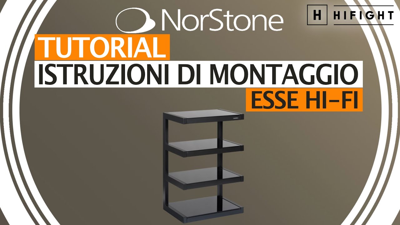 Norstone Esse HiFi (glass) - Tutorial montaggio mobile Hi-Fi