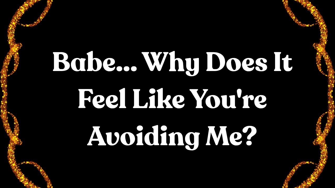 What’s Happening in Our Relationship? 🌷🌷 Are We Still Together? (I Need Answers Sweetheart)