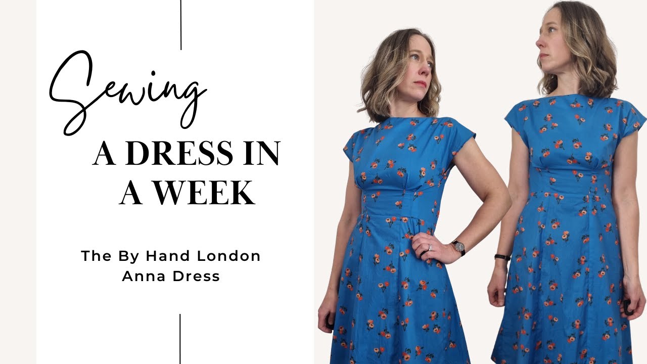 A Week of Sewing | Making the Anna Dress in time for the Stitch Festival!