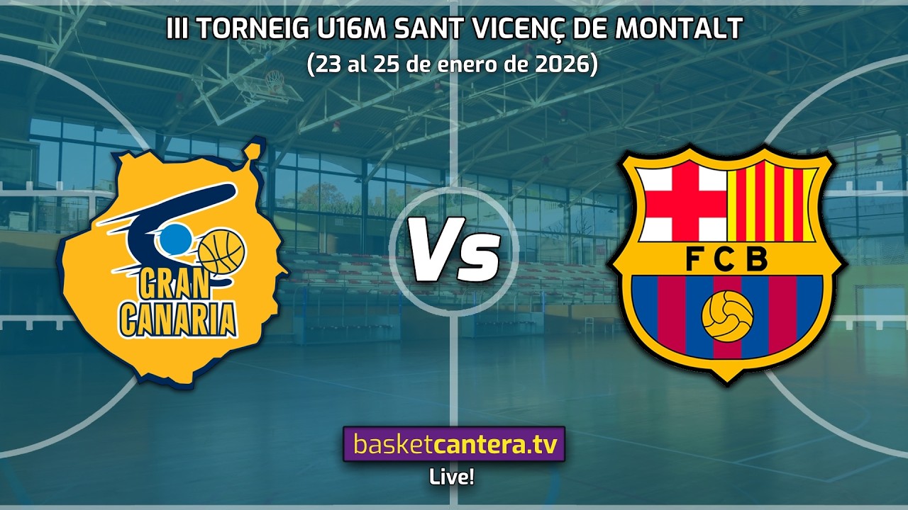 U16M GRAN CANARIA vs FC BARCELONA.- Torneo Cadete de Sant Vicenç de Montalt 2026