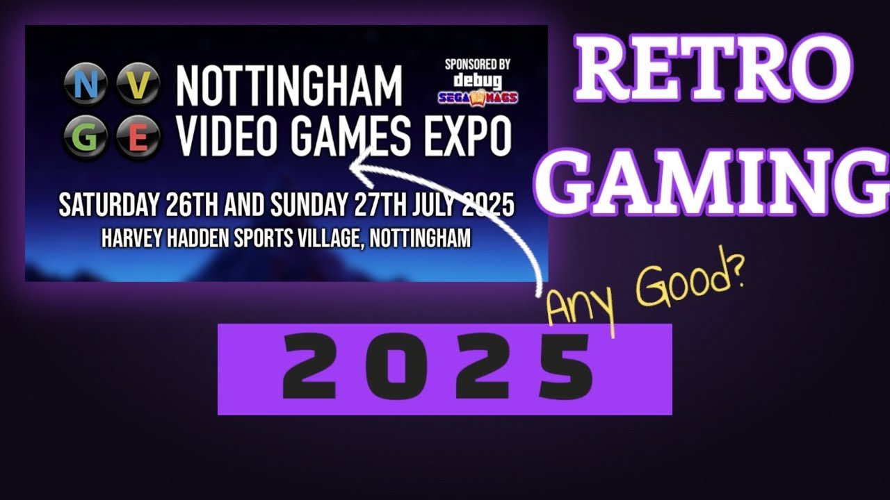 NOTTINGHAM VIDEO GAMES EXPO 2025!