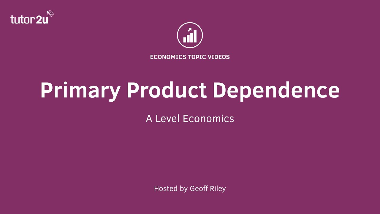 Primary Product Dependence I A Level and IB Economics