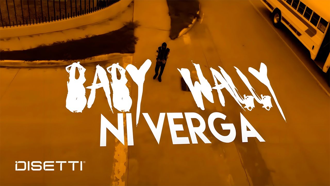Baby Wally - Ni Verga (Video Oficial)