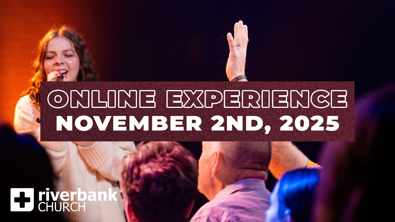 Worship Experience | November 2nd, 2025 | Riverbank Church
