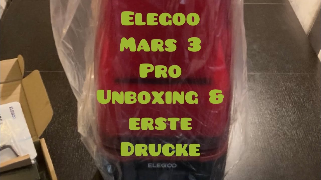 Elegoo Mars 3 Pro Resin 3D SLA-Drucker Unboxing und erste Drucke