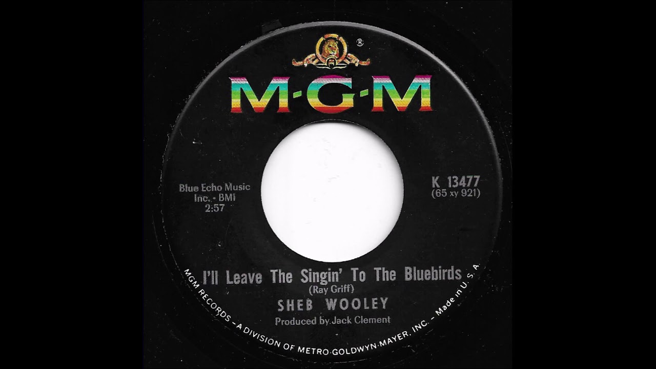 Sheb Wooley - I'll Leave The Singin' To The Bluebirds