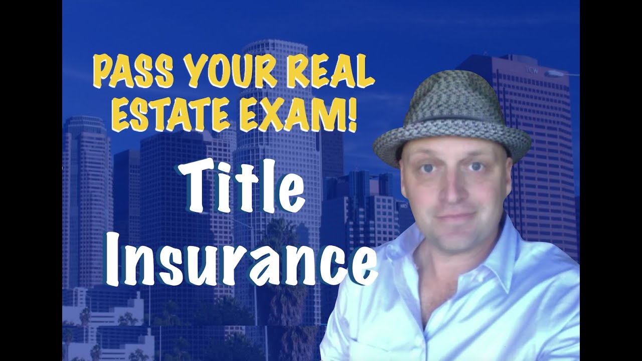 Title Insurance - Pass the Real Estate Exam!