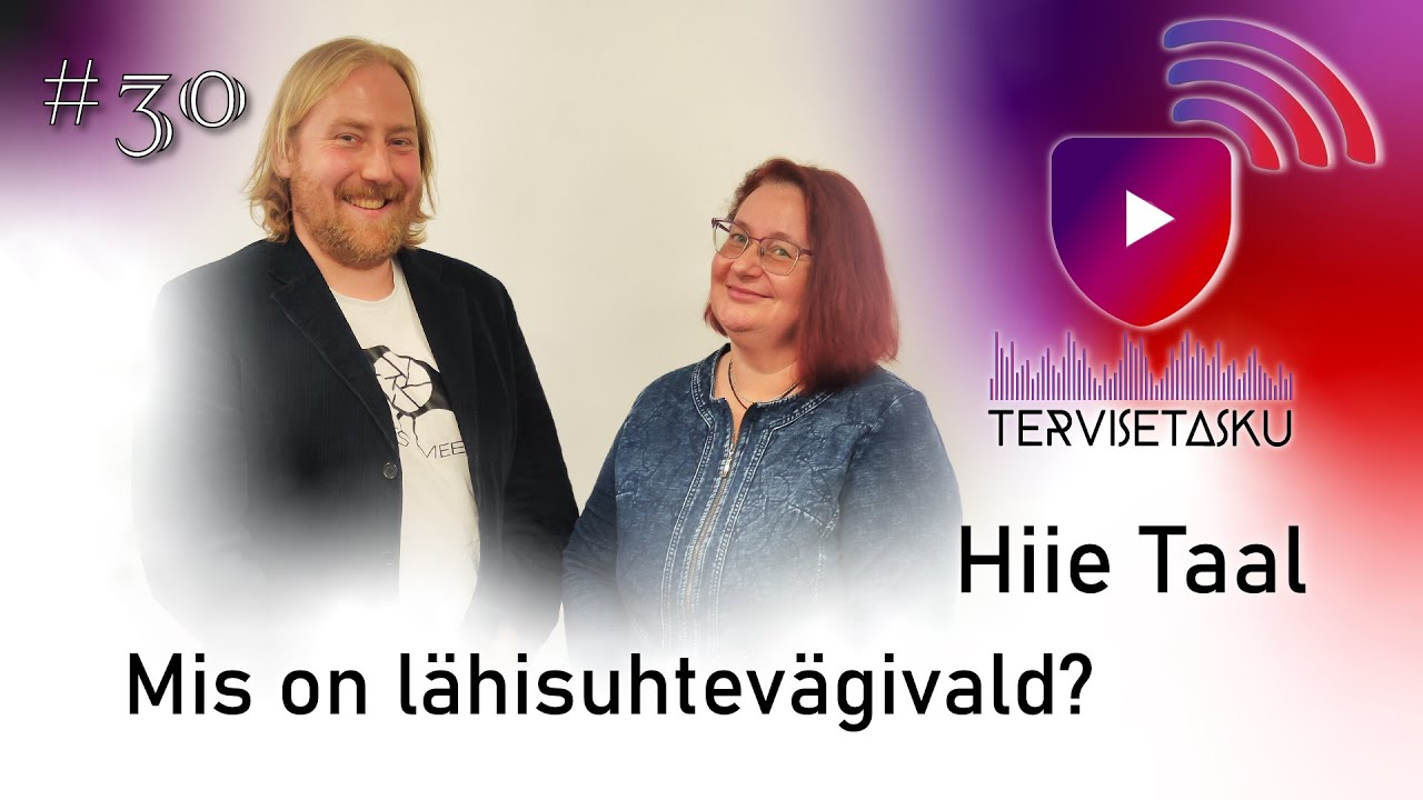 TerviseTasku #30 Hiie Taal - Mis on lähisuhtevägivald?
