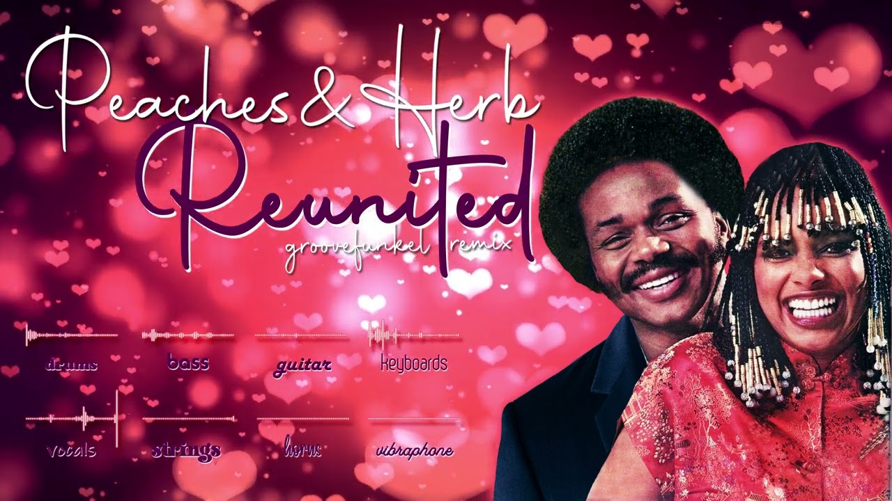 Peaches & Herb  - Reunited (Groovefunkel Remix)