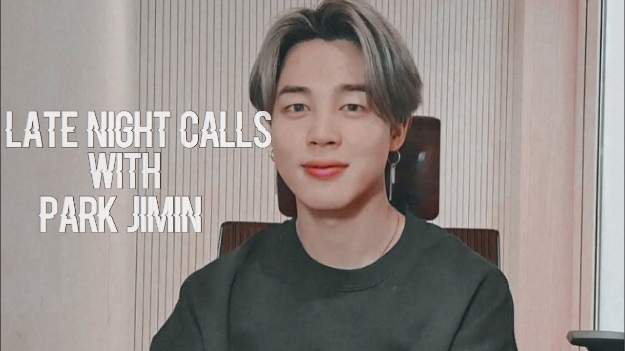 late night calls with jimin;