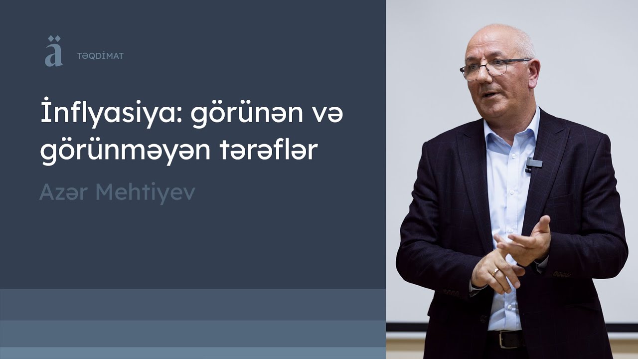 İnflyasiya: görünən və görünməyən tərəflər | Azər Mehtiyev