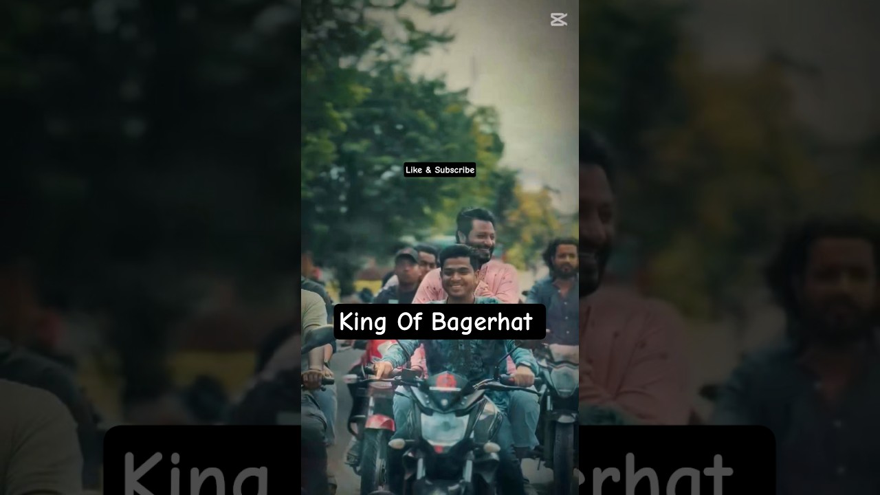 King Of Bagerhat | Our leader 🔥 