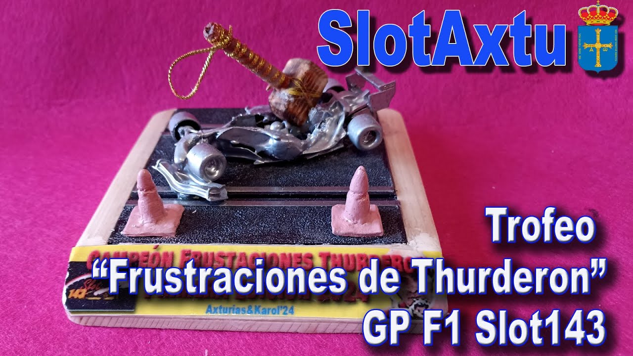 Trofeo &ldquo;Frustraciones de Thurderon&rdquo; GP F1 Slot143