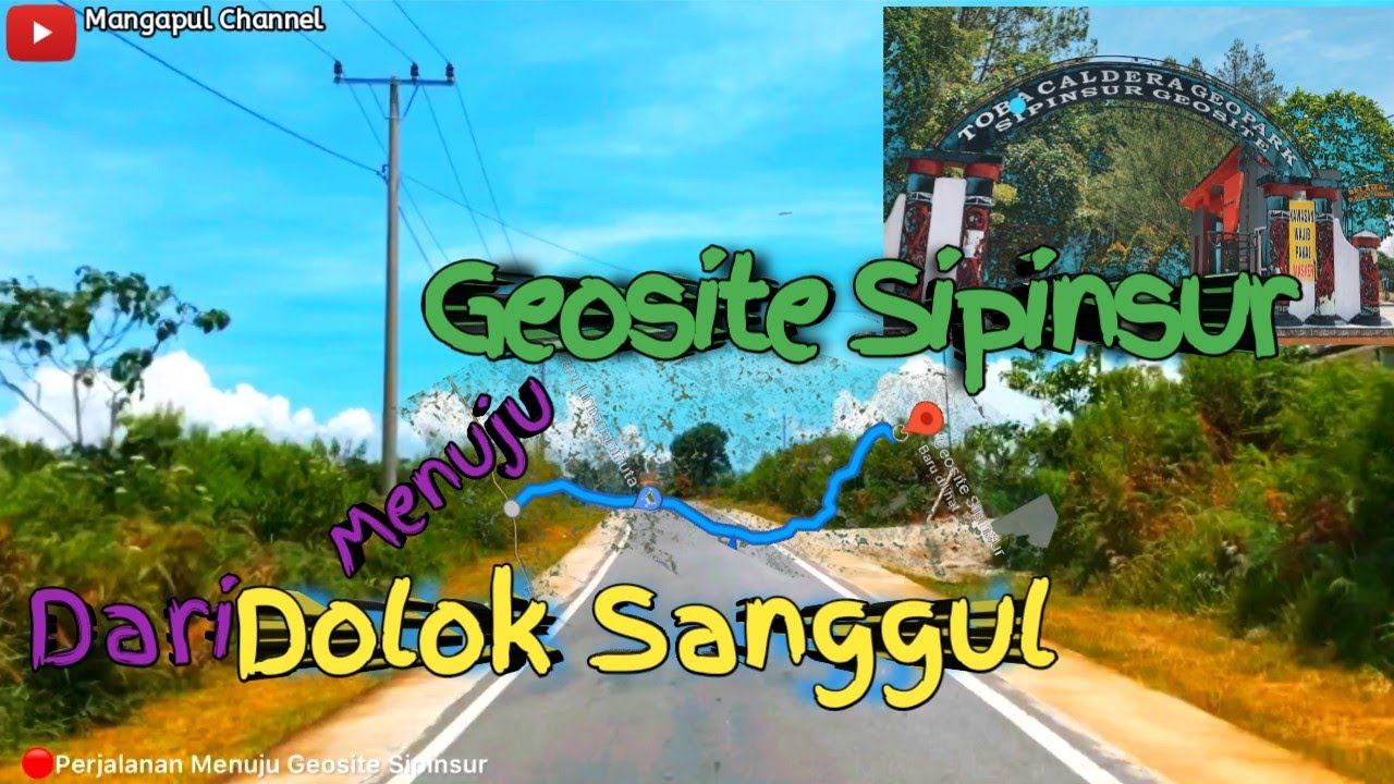 Rute Perjalanan dari jalan lintas Dolok Sanggul -  Siborongborong menuju Kawasan Geosite SIPINSUR.