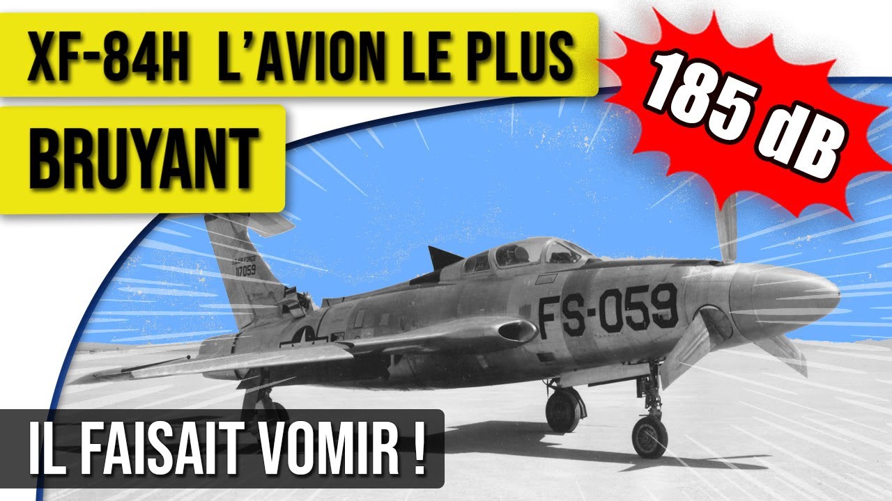 [FR] L'avion le plus BRUYANT de l'histoire de l'aviation - XF-84H ThunderScreech -Anecdotes Aviation