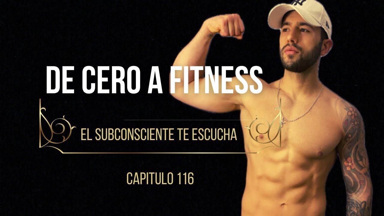 Como PERCIBES, ATRAES. Capítulo 116 DE CERO A FITNESS