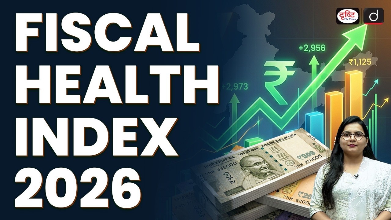 Fiscal Health Index 2026 Explained | India&rsquo;s Economic Status | Current Affairs | Drishti IAS