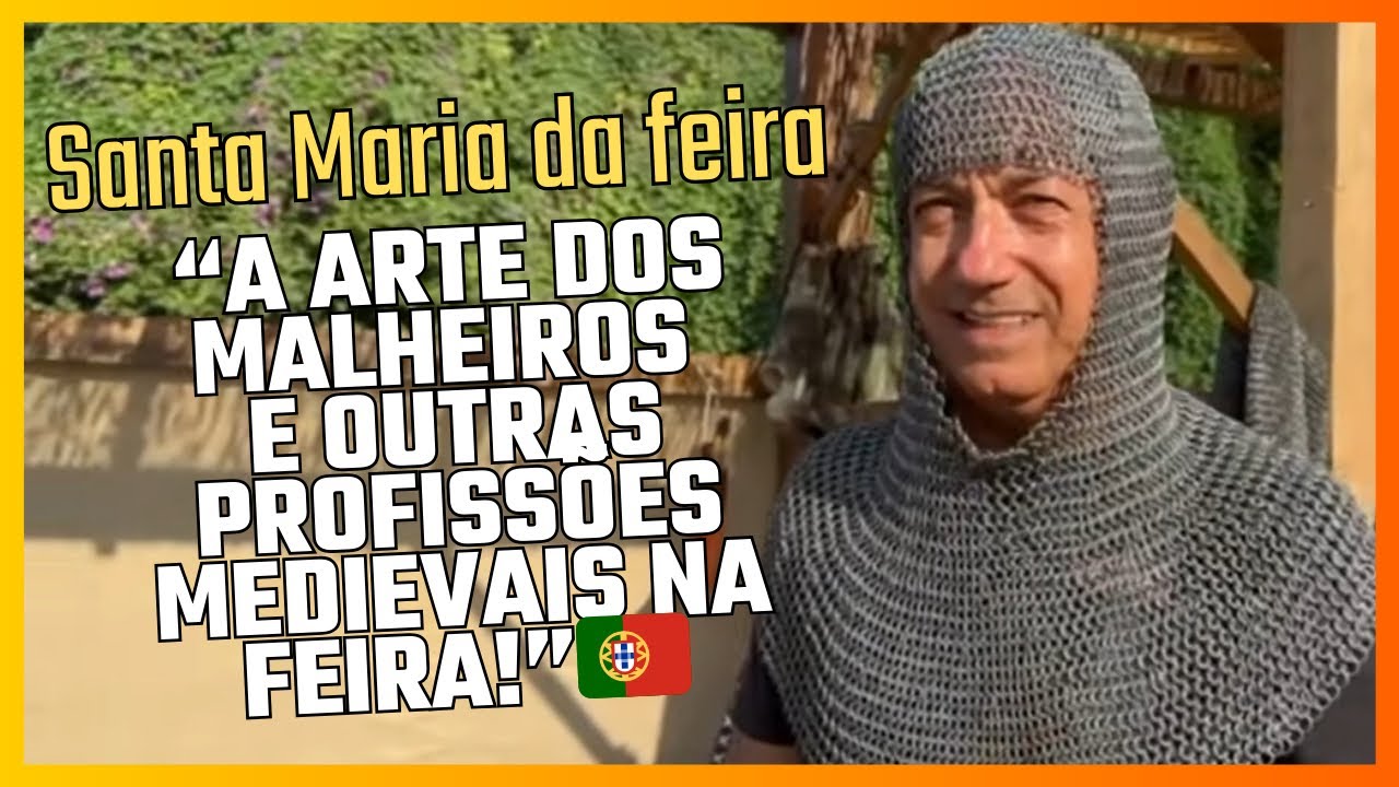Santa Maria da Feira, “A Arte dos Malheiros e Outras Profissões Medievais na Feira!”