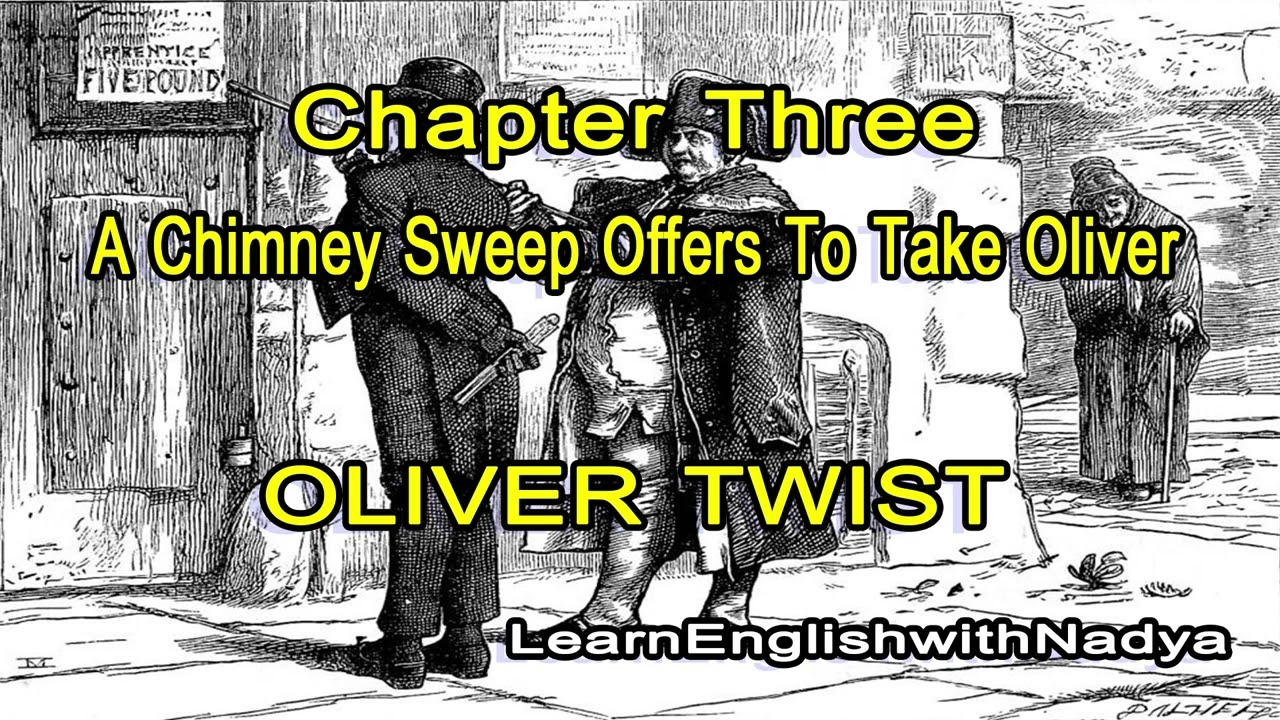 Oliver Twist audio Chapter Three: A Chimney Sweep Offers To Take Oliver -Learn English with Nadya