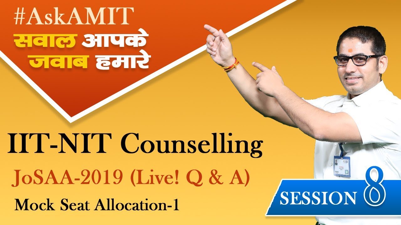 IIT-NIT Counseling ▶️&nbsp;JoSAA&nbsp;-2019