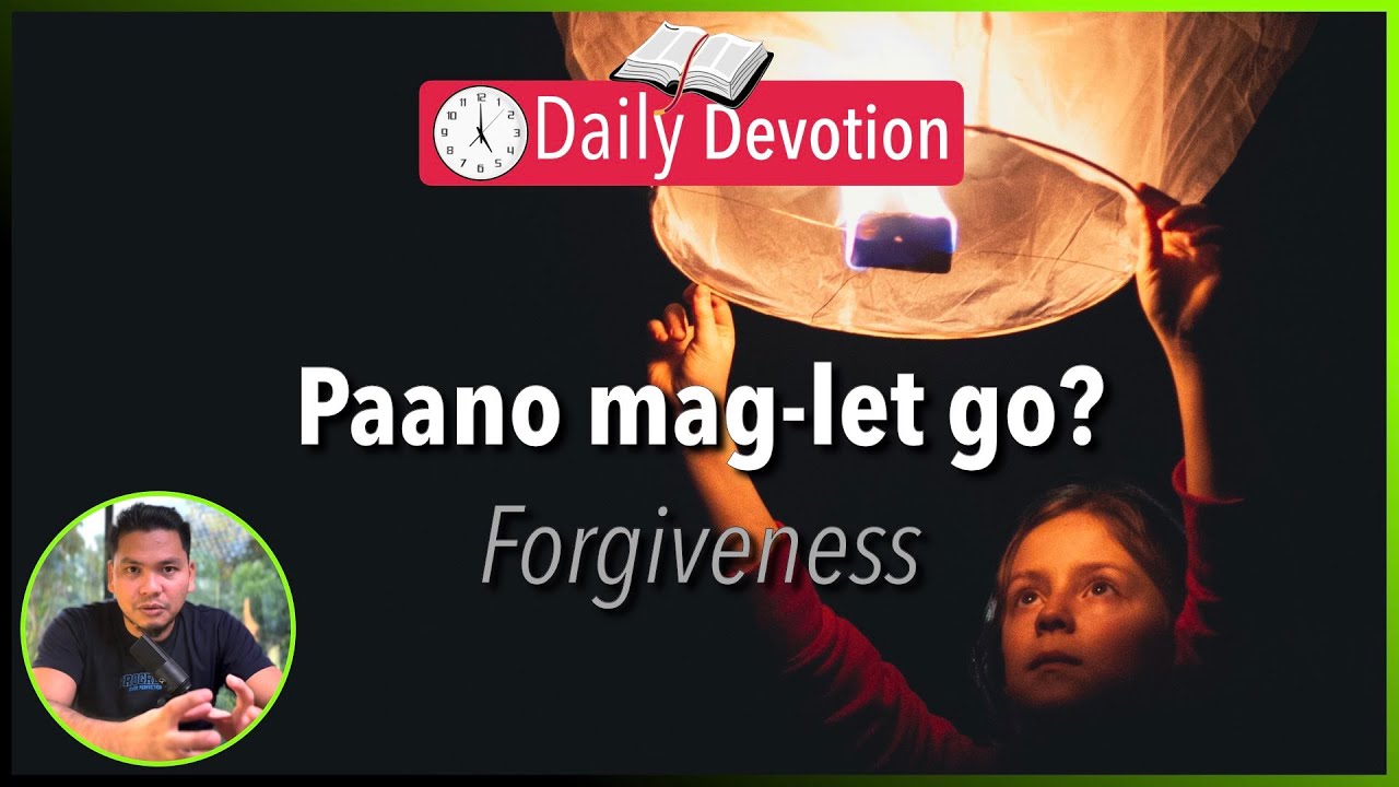 S2-Day 96: Paano magpatawad ng totoo? - Matthew 18:21-35 (5 am Daily Devotion)