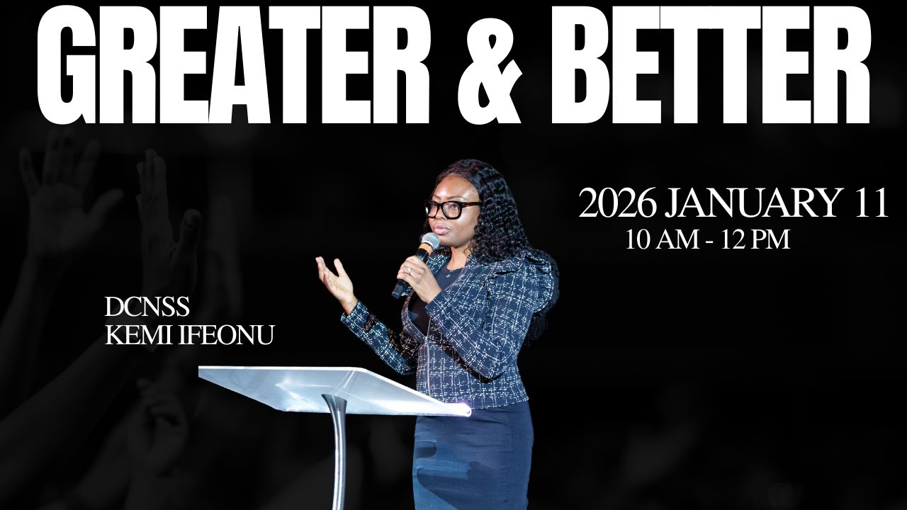 Greater & Better II Dcnss. Kemi II 1.11.26