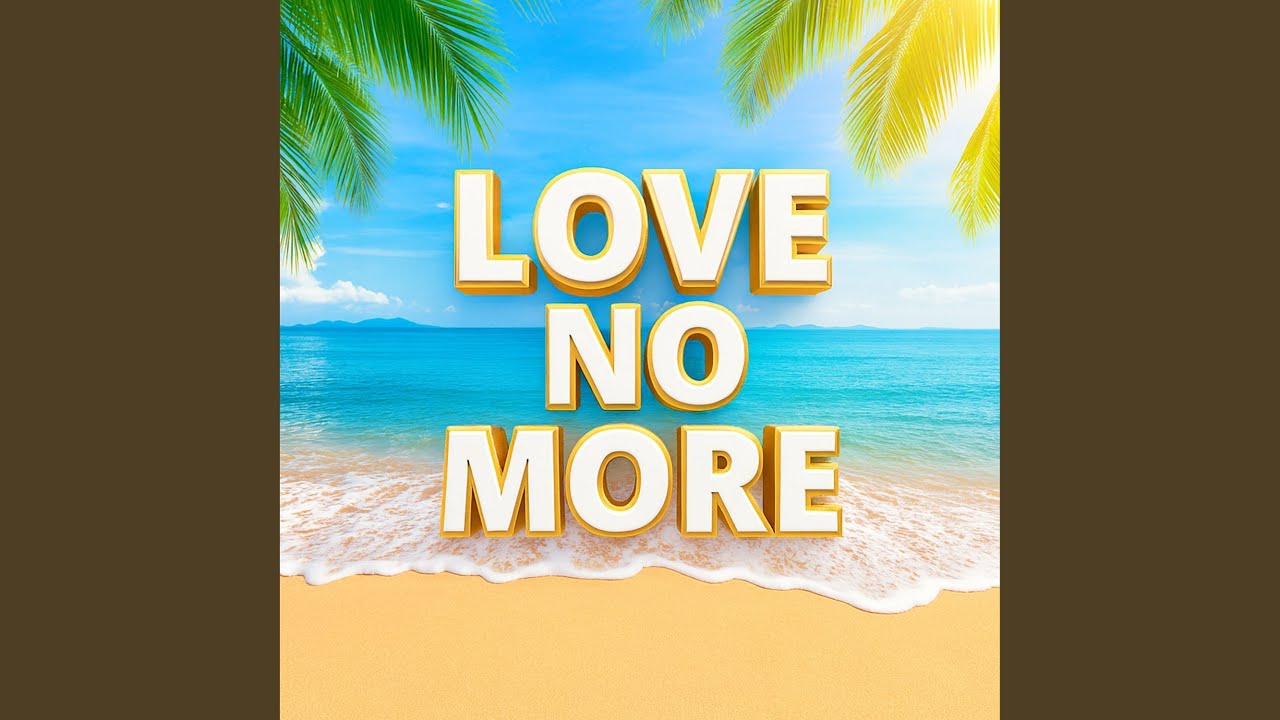Love No More