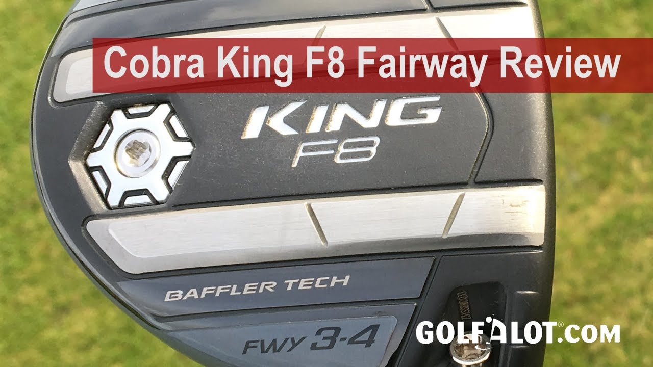 Cobra King F8 Fairway Review By Golfalot